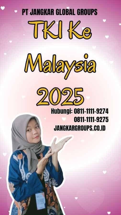 TKI Ke Malaysia 2025