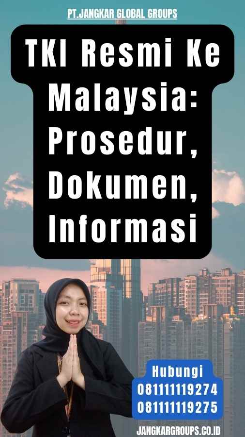 TKI Resmi Ke Malaysia Prosedur, Dokumen, Informasi