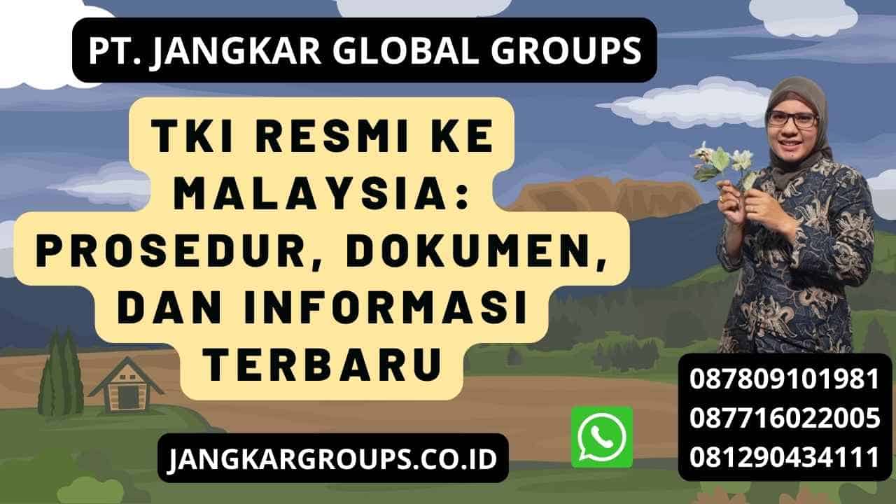 TKI Resmi Ke Malaysia: Prosedur, Dokumen, dan Informasi Terbaru