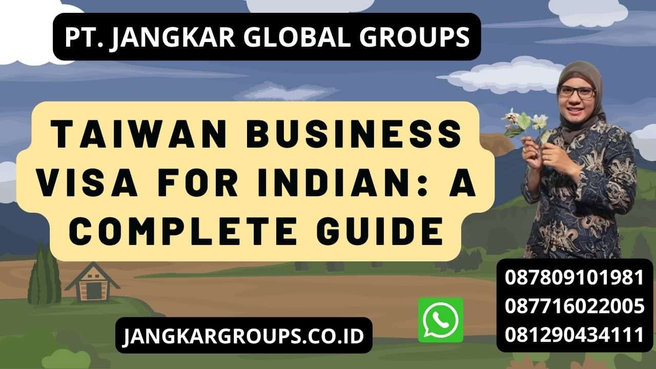 Taiwan Business Visa for Indian: A Complete Guide