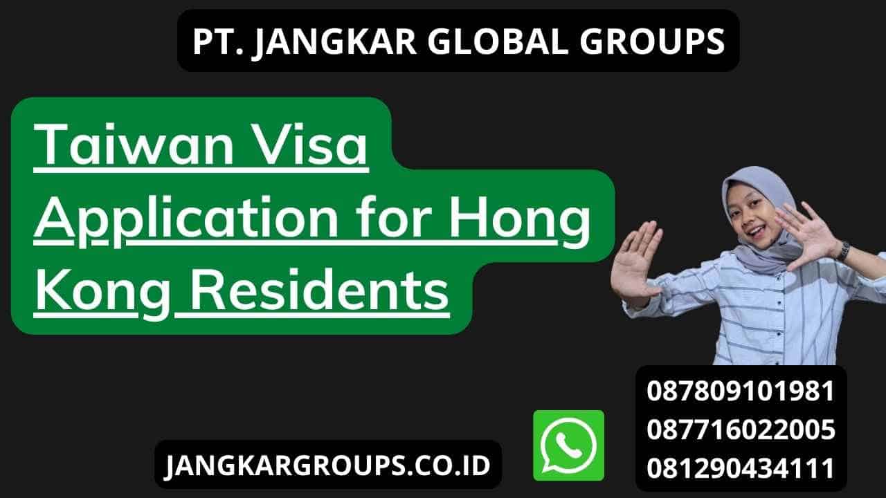 Taiwan Visa Application for Hong Kong Residents