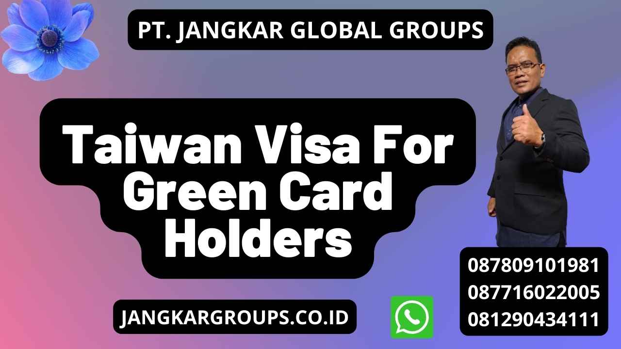Taiwan Visa For Green Card Holders