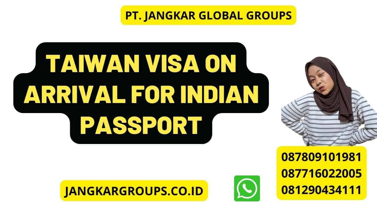 Taiwan Visa On Arrival For Indian Passport