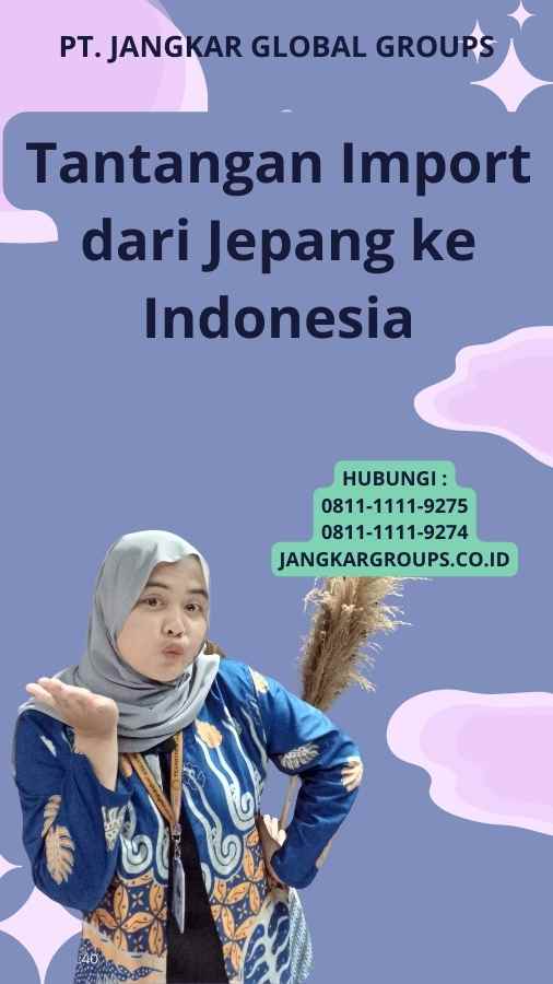 Tantangan Import dari Jepang ke Indonesia