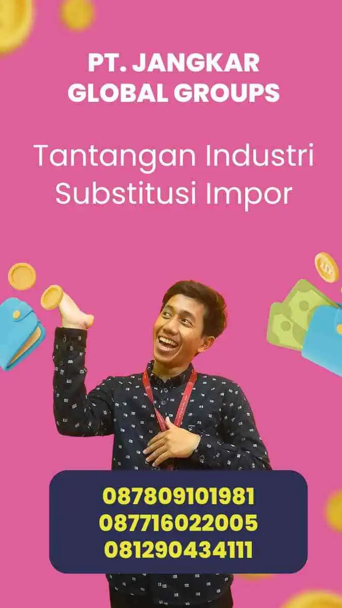 Tantangan Industri Substitusi Impor