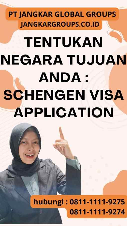 Tentukan Negara Tujuan Anda : Schengen Visa Application