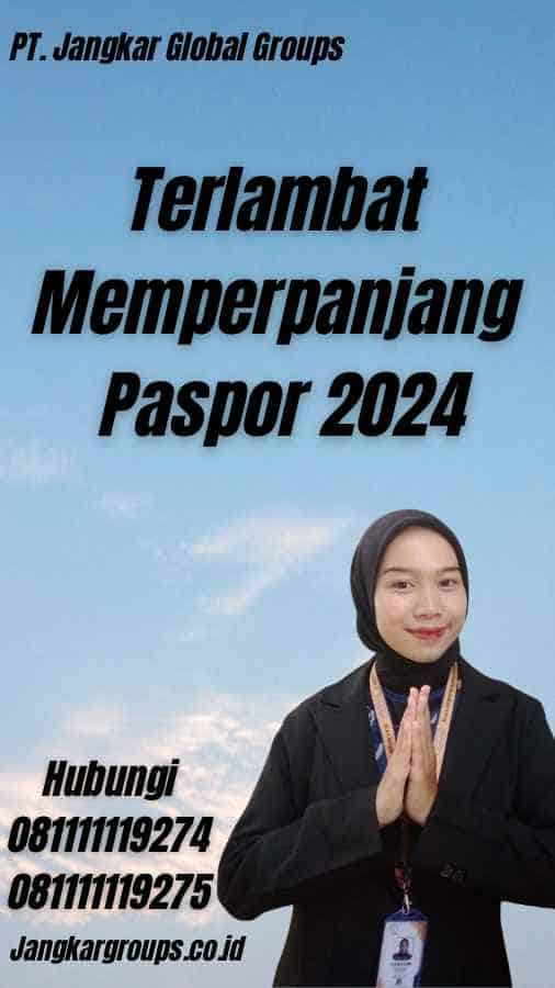 Terlambat Memperpanjang Paspor 2024