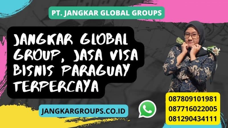 Jangkar Global Group, Jasa Visa Bisnis Paraguay Terpercaya
