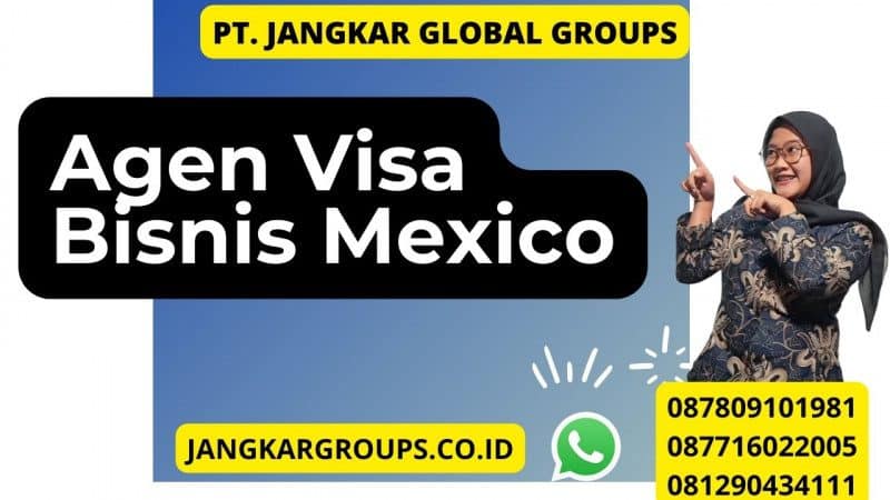 Agen Visa Bisnis Mexico