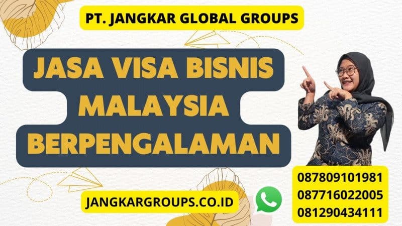 Jasa Visa Bisnis Malaysia Berpengalaman