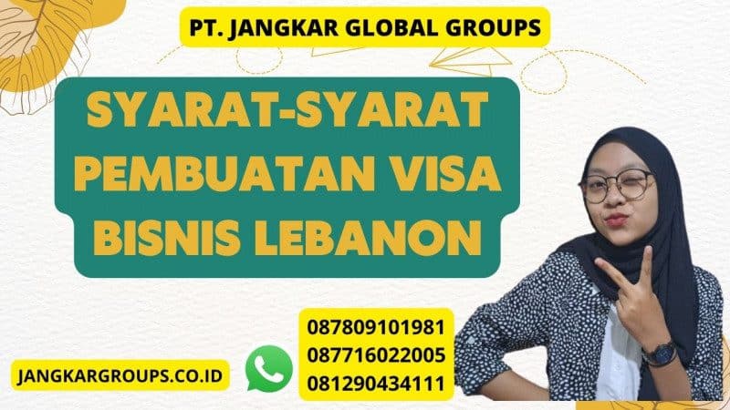 Syarat-syarat Pembuatan Visa Bisnis Lebanon