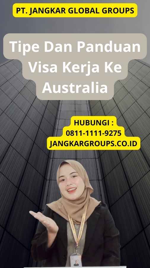 Tipe Dan Panduan Visa Kerja Ke Australia