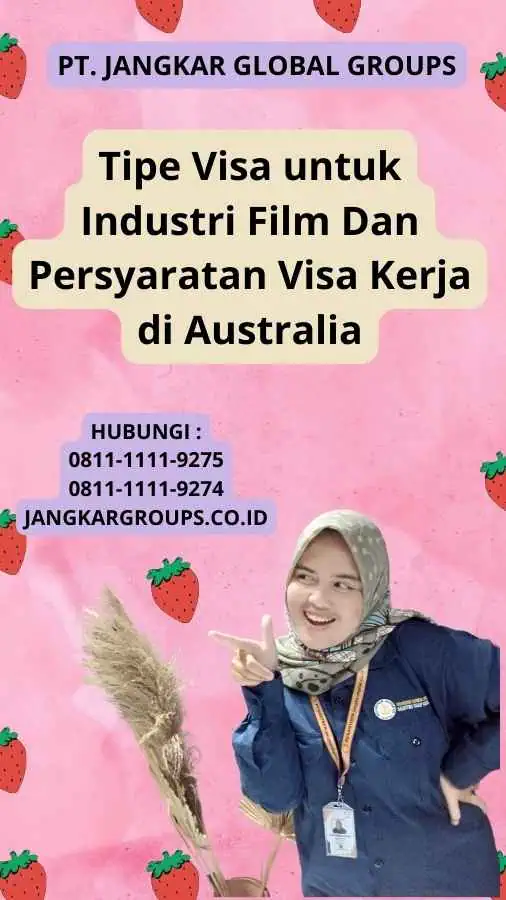 Tipe Visa untuk Industri Film Dan Persyaratan Visa Kerja di Australia