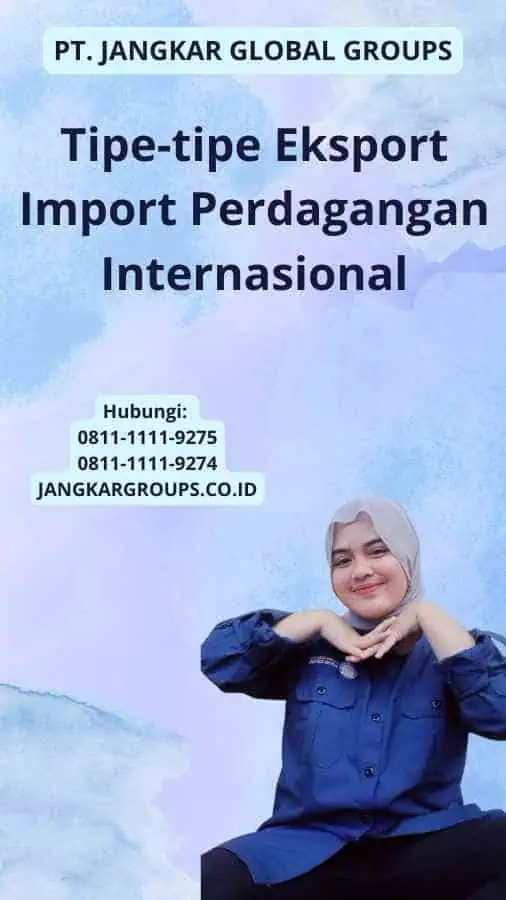 Tipe-tipe Eksport Import Perdagangan Internasional