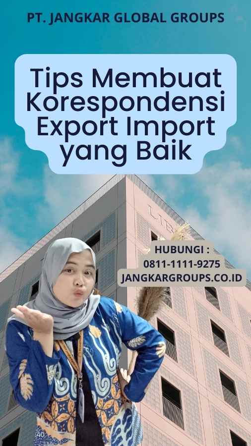 Tips Membuat Korespondensi Export Import yang Baik