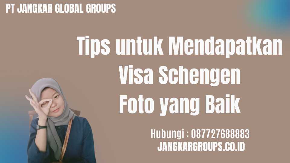 Tips untuk Mendapatkan Visa Schengen Foto yang Baik