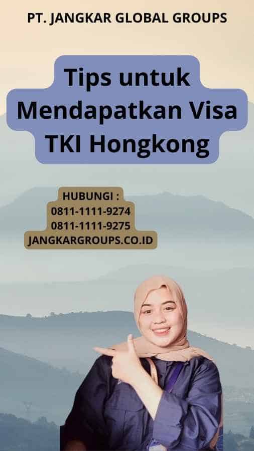 Tips untuk Mendapatkan Visa TKI Hongkong