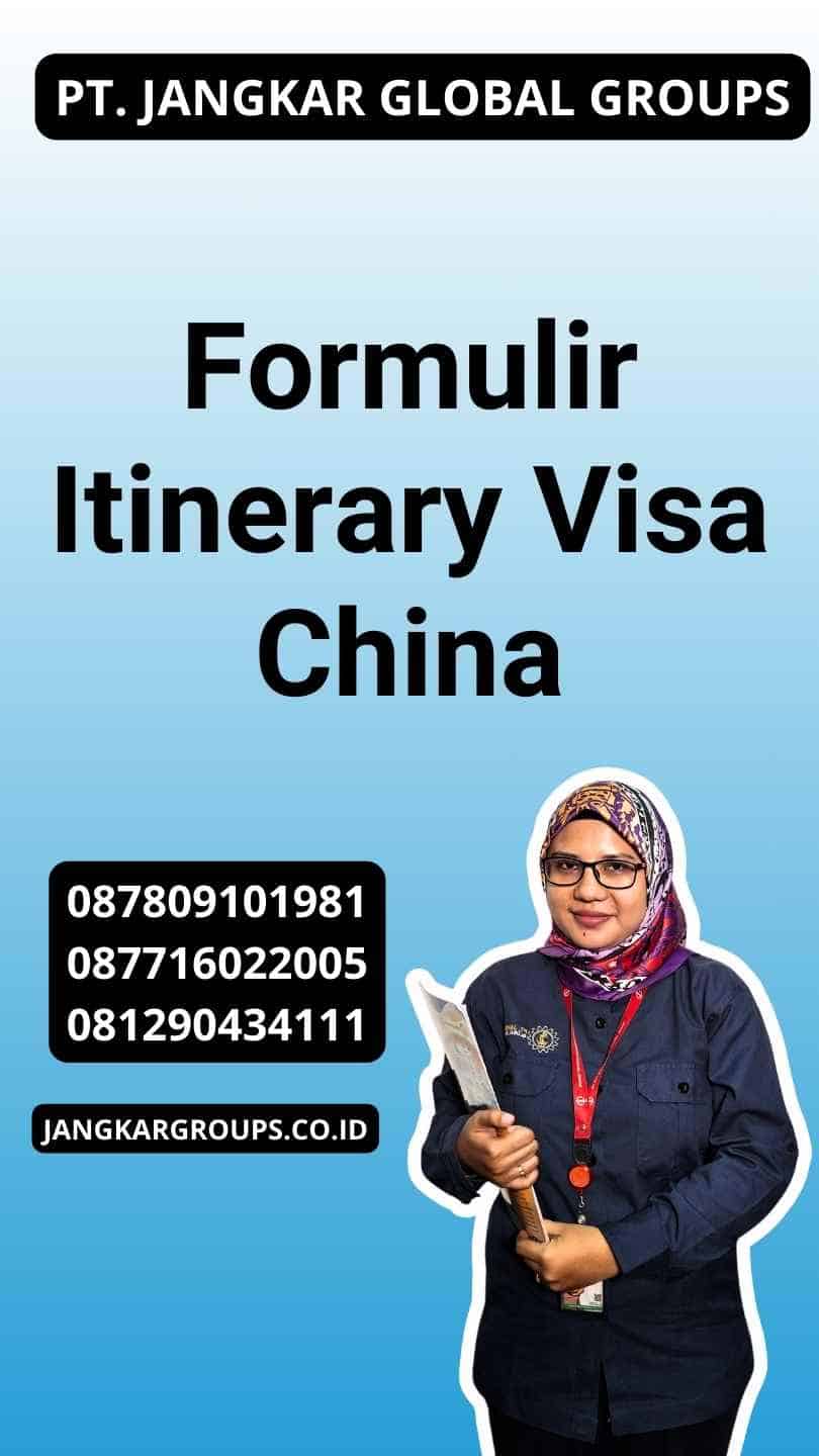 Formulir Itinerary Visa China