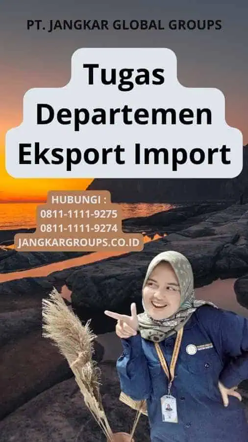 Tugas Departemen Eksport Import