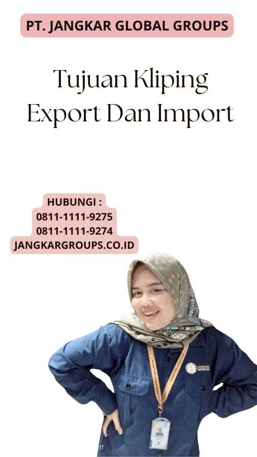 Tujuan Kliping Export Dan Import