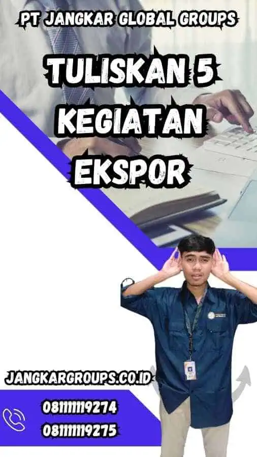 Tuliskan 5 Kegiatan Ekspor