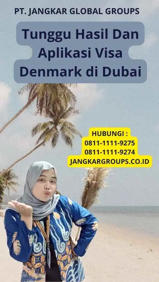 Tunggu Hasil Dan Aplikasi Visa Denmark di Dubai