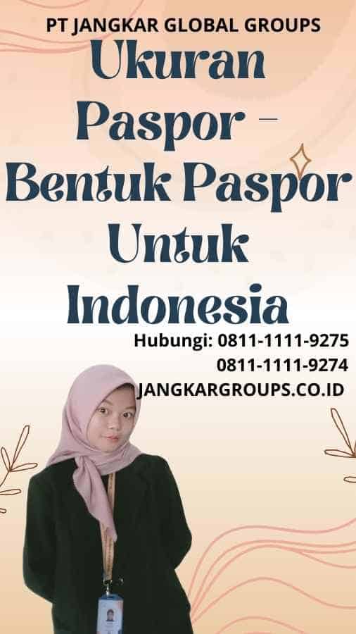 Ukuran Paspor Bentuk Paspor Untuk Indonesia