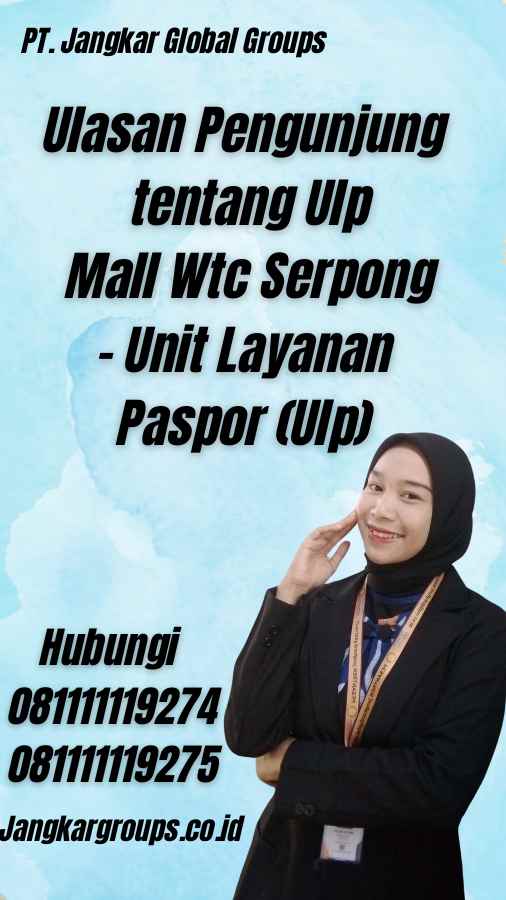 Ulasan Pengunjung tentang Ulp Mall Wtc Serpong - Unit Layanan Paspor (Ulp)