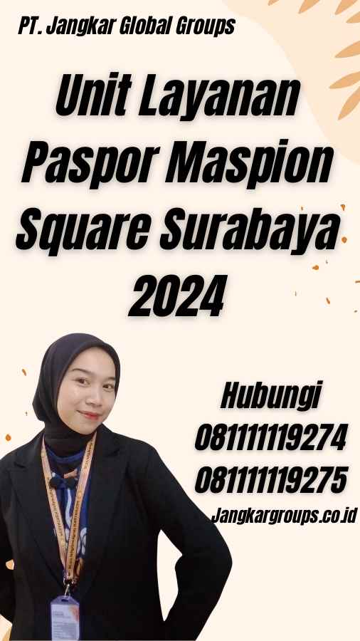 Unit Layanan Paspor Maspion Square Surabaya 2024