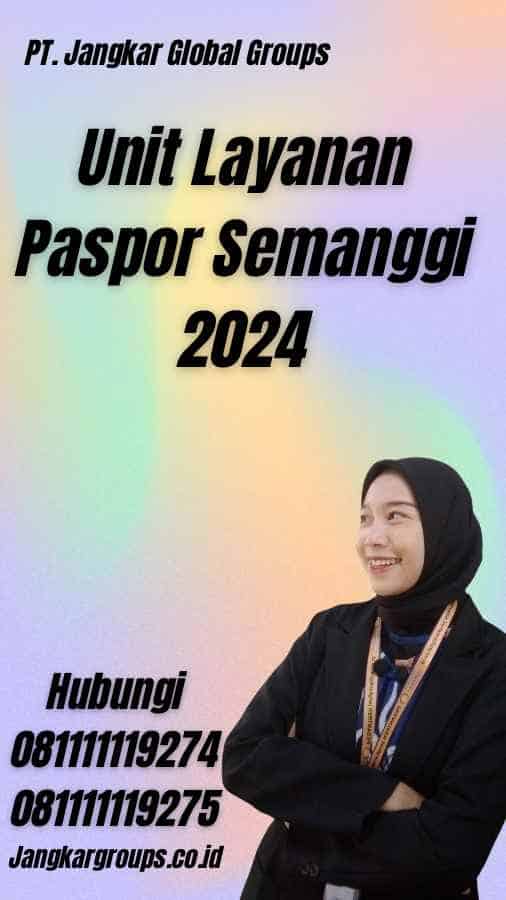 Unit Layanan Paspor Semanggi 2024