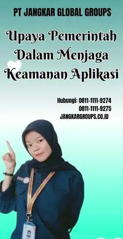 Upaya Pemerintah Dalam Menjaga Keamanan Aplikasi