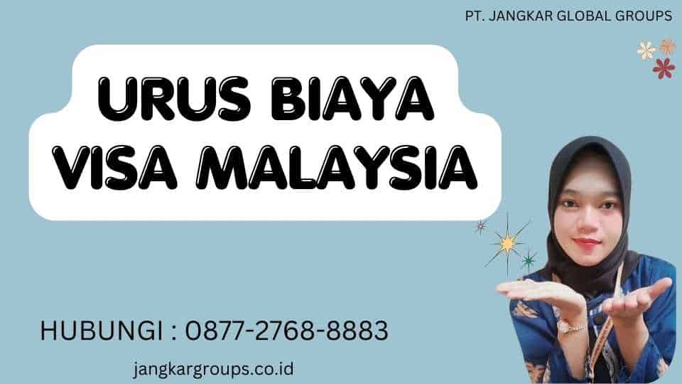 Urus Biaya Visa Malaysia