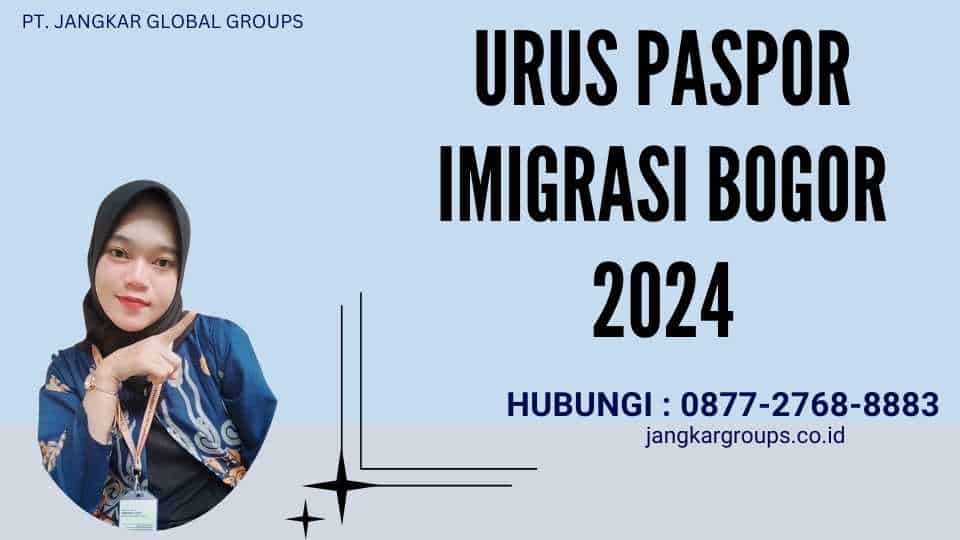 Urus Paspor Imigrasi Bogor 2024