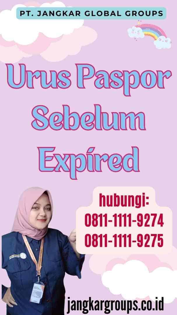 Urus Paspor Sebelum Expired