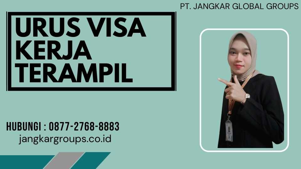 Urus Visa Kerja Terampil Bagi Tenaga Kerja Jangkar Global Groups 9007