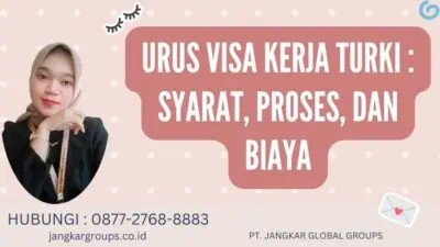 Urus Visa Kerja Turki Syarat, Proses, dan Biaya