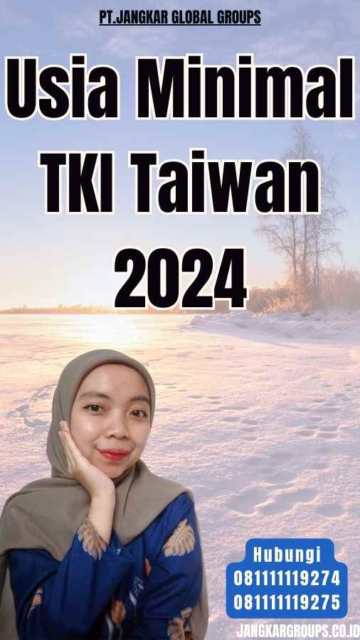 Usia Minimal TKI Taiwan 2024