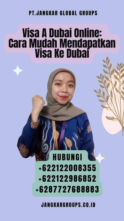 Visa A Dubai Online Cara Mudah Mendapatkan Visa Ke Dubai