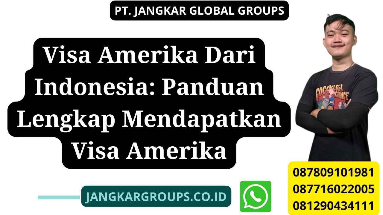 Visa Amerika Dari Indonesia: Panduan Lengkap Mendapatkan Visa Amerika