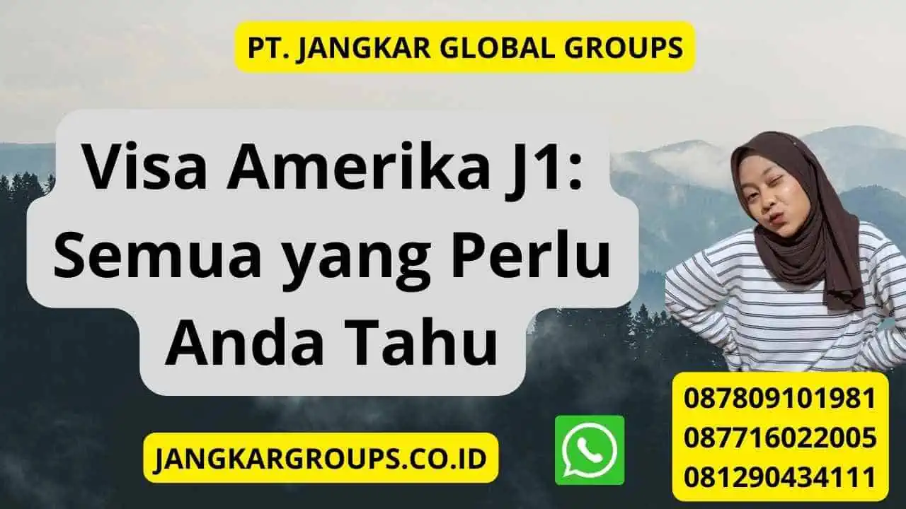 Visa Amerika J1: Semua yang Perlu Anda Tahu