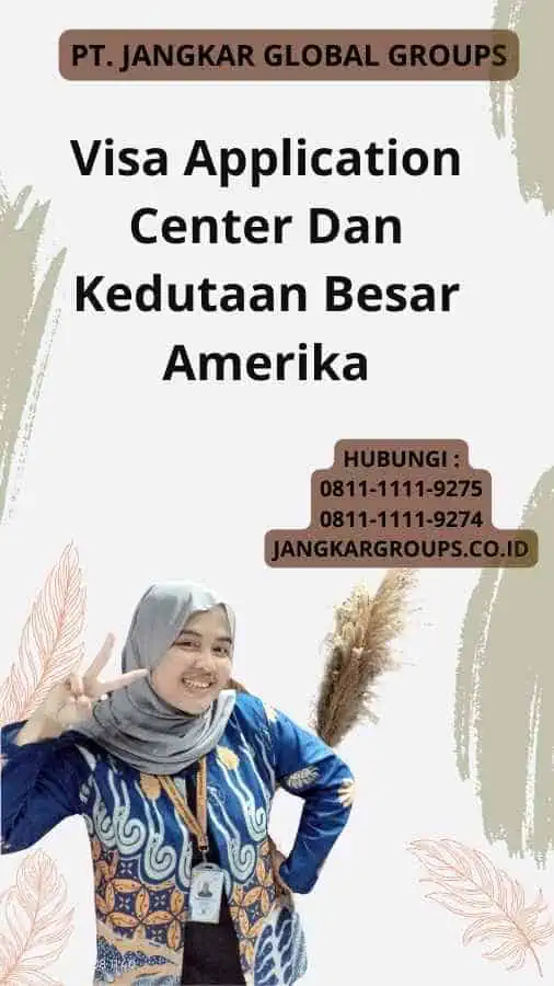 Visa Application Center Dan Kedutaan Besar Amerika
