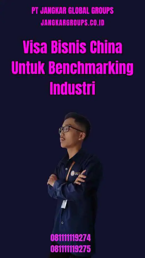 Visa Bisnis China Untuk Benchmarking Industri