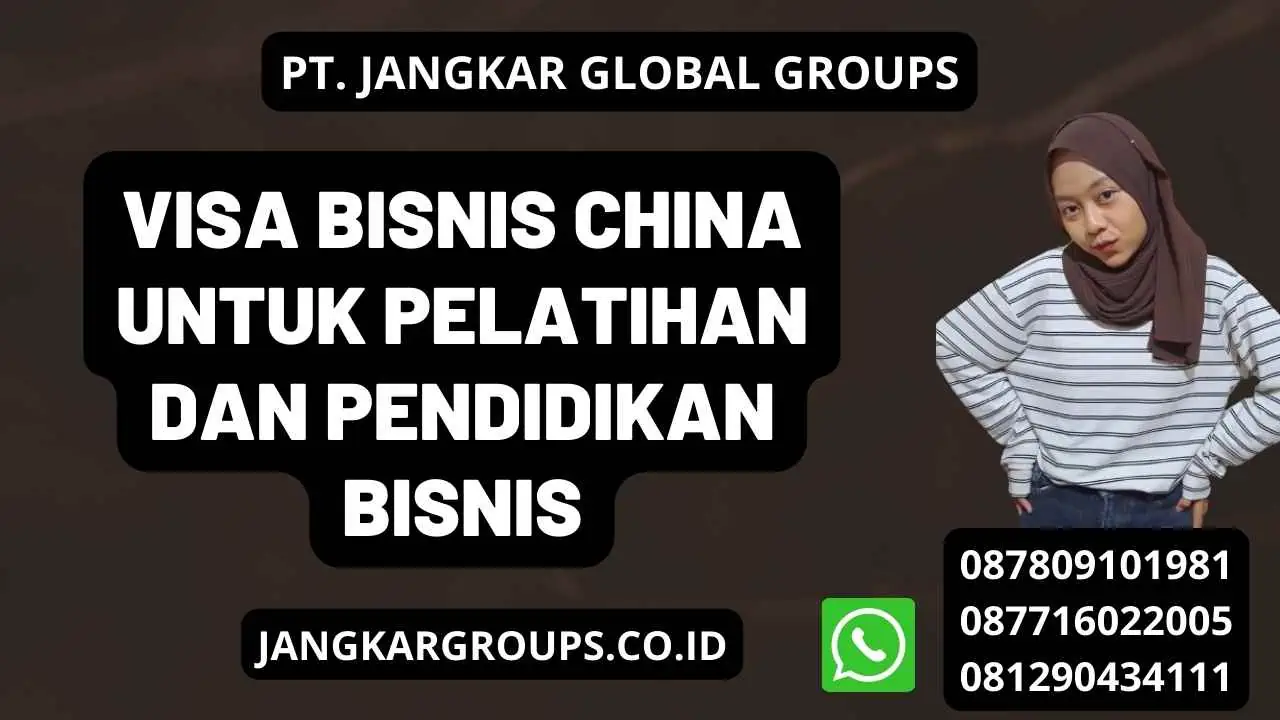 Visa Bisnis China Untuk Pelatihan Dan Pendidikan Bisnis