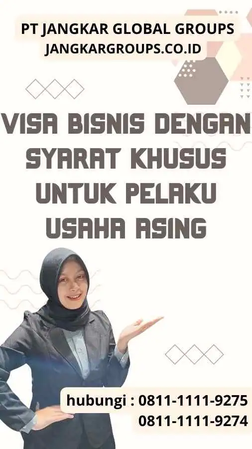 Visa Bisnis Dengan Syarat Khusus Untuk Pelaku Usaha Asing