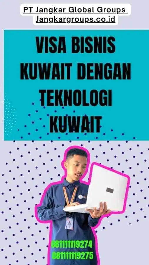 Visa Bisnis Kuwait Dengan Teknologi Kuwait