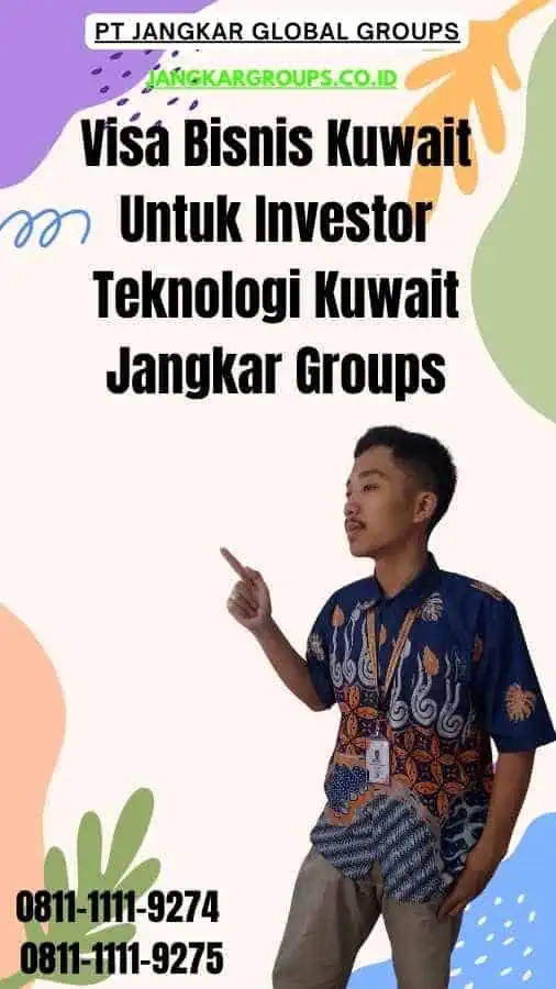 Visa Bisnis Kuwait Untuk Investor Teknologi Kuwait Jangkar Groups