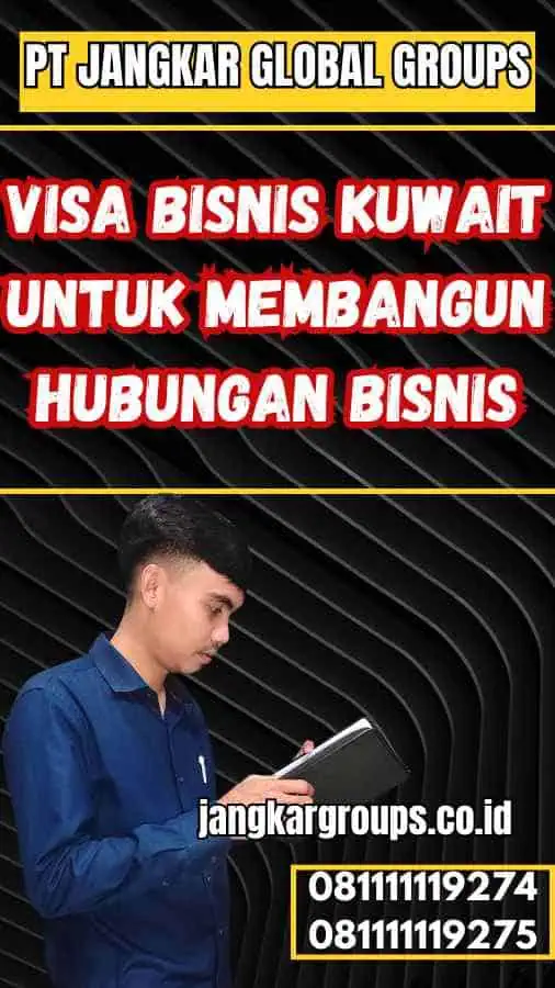 Visa Bisnis Kuwait untuk Membangun Hubungan Bisnis