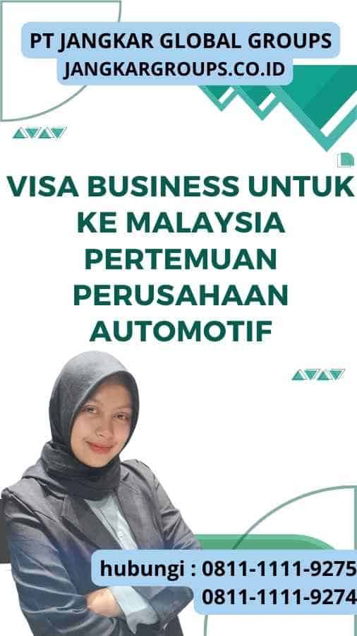 Visa Business untuk ke Malaysia Pertemuan Perusahaan Automotif