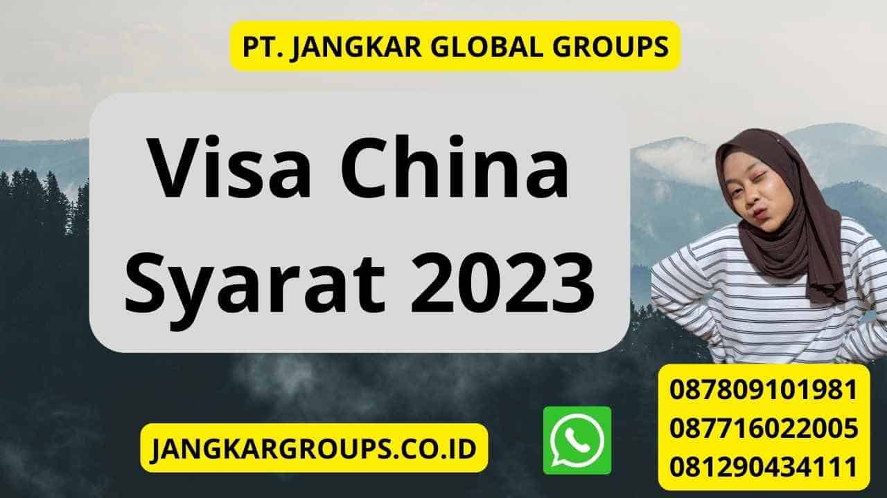 Visa China Syarat 2023