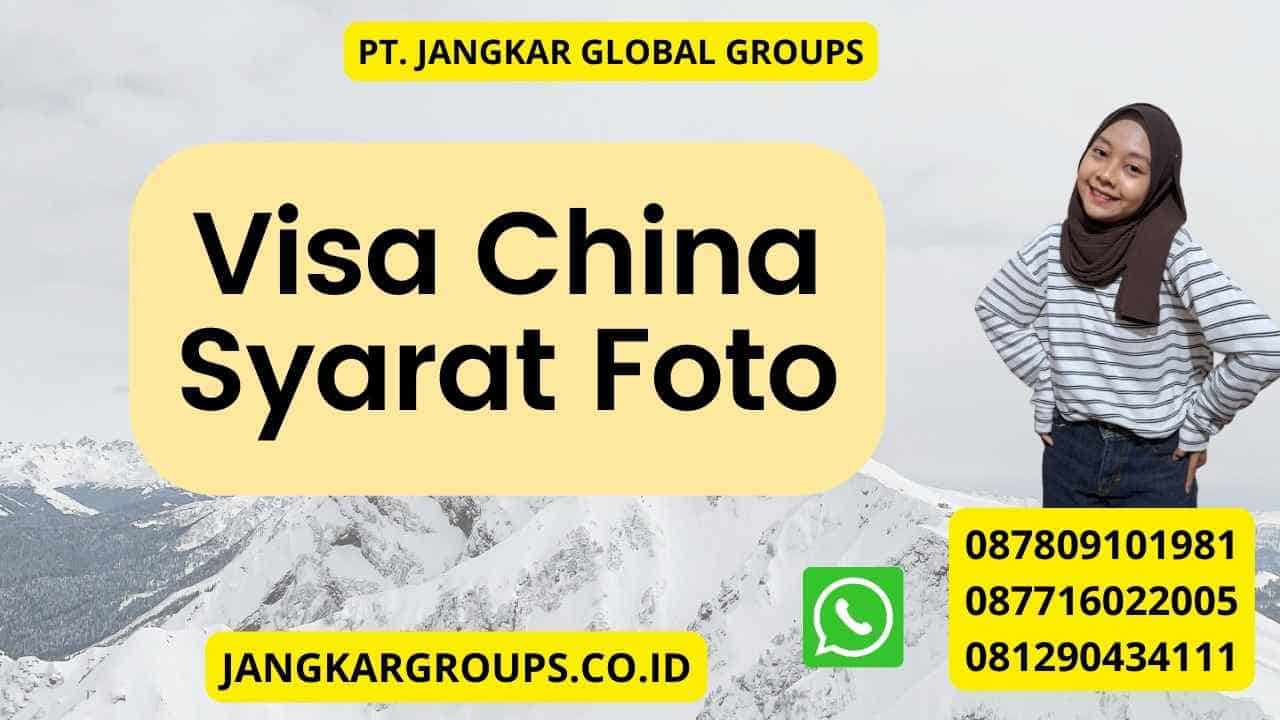 Visa China Syarat Foto